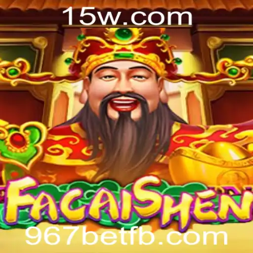 Descubra o Fascinante Mundo de FaCaiShen no 967bet